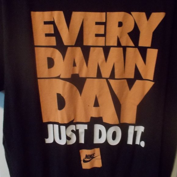every damn day just do it nike shirt